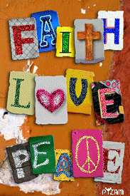 faith, love, peace - Good words to live by!