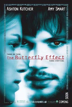 The Butterfly Effect - The Butterfly Effect - an interesting supernatural film starring Ashton Kutcher and Amy Smart