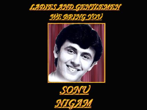 Sonu Nigam - sonu nigam my favourate singar