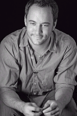 Dave Matthews - DAve , DAve, DAve!!! I ? DMB!