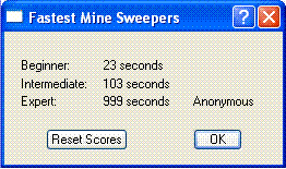 Minesweeper best times - My highest scores in minesweeper.
Beginner: 23 seconds
Intermediate: 103 seconds