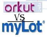 ORKUT vs MYLOT - Which one u surf? Tough na...