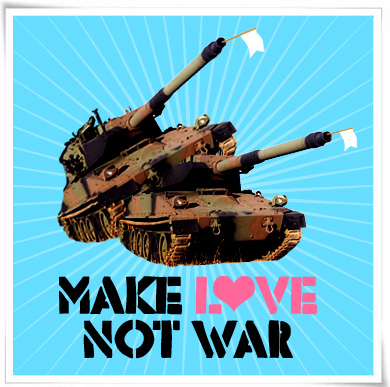 make love not war :)) - make love NOT war