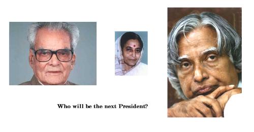Next President Of India? - Who will be the next president of India, Kalam, Pratiba Patil,or Bhairon Singh.