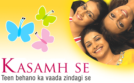 Kasam Se Serial - Kasamh Se is a Hindi drama serial produced by Ekta Kapoor and directed by Anil V Kumar. It has been shown since 2006 on Zee Tv Kasamh Se deals with the trials and tribulations of three sisters, Bani, Pia and Rano, and is inspired by the American Novel Litle Women.