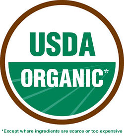 "Organic Seal" - Reads:
USDA ORGANIC in bold but the fine print clarifies
*except where ingredients are scarce or too expensive* "Organic Seal" - Reads:
USDA ORGANIC in bold but the fine print clarifies
*except where ingredients are scarce or too expensive*