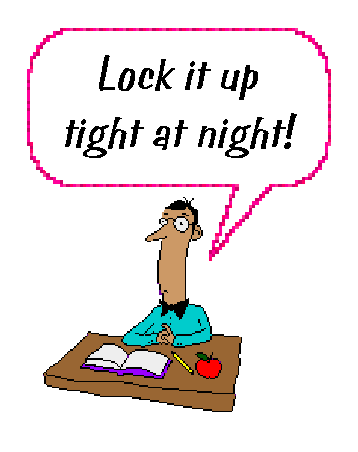 Lock it up Tight at Night ! - Lock it upppp tiiight