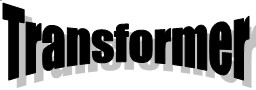 Transformer - I created the picture using Microsoft Office. Simple but clear.