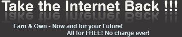 Take the Internet Back!! - Not A Scam - Take the Internet Back!! Own part of a growing company!