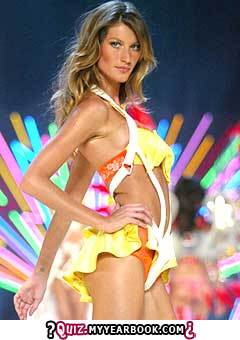 Gisele Bundchen - You are nice, trendy, and love to have fun! Not sure who it is! haha :)