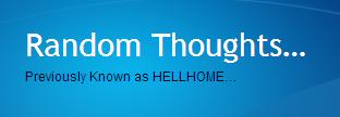 Random Thoughts - This is the image of my site;  www.hellhome.info