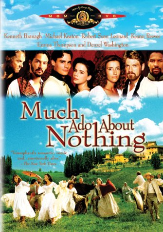 Much Ado About Nothing - Much Ado ABout Nothing movie poster. Starring Emma Thompson, Kenneth Branaugh, Denzel Washington, Kate Beckinsale, Michael Keaton, Keanu Reeves.