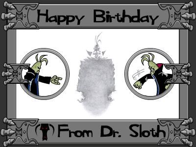 Sloth's Birthday Card - A very cool card to send to someone that thinks Sloth is the best baddie at Neopets.