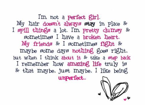 im not that perfect... - i love what is written in here!