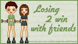 Losing to Win With Friends An Msn Group - This is a banner for a msn group I manage. its a group for friendship, recipes and Weightloss.