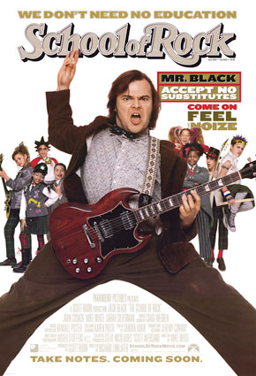 The School Of Rock - the school of rock, rocks my socks.