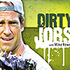 Dirty jobs - Host Mike