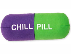 You probz need one of these babies - chill pill