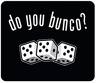 Bunco is a parlour game played in teams with three - Bunco is a parlour game played in teams with three dice