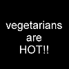 Vegitarian - 'vegitarians are hot'