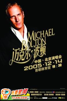 michael bolton - He had a live concert in 2005 in Beijing.