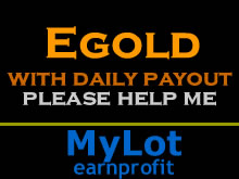 E-gold - Instant Egold, Instant Profits, Help me earn through Egold.