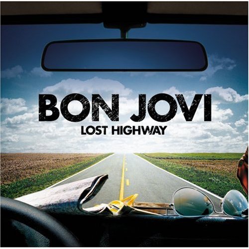 Lost Highway - Bon Jovi's new album as of 2007, Lost Highway