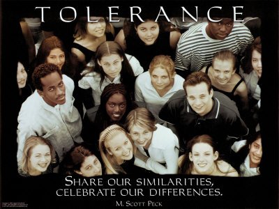 Tolerance - Tolerance is to share our similarities and celebrate our differences!!