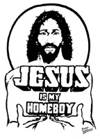 Jesus - Jesus is my homeboy