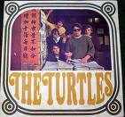 The turtles - pretty good band from the 70s
