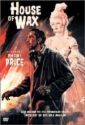 House of Wax (1953 film) - A 1953 American horror film starring Vincent Price. Director Andre De Toth's remake of Mystery of the Wax Museum (1933) was the first 3-D film of the 3-D craze of the early 1950s.