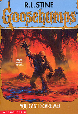 goosebumps - you can't scare me