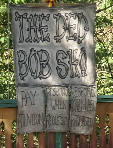 Ded Bob Sho - Oh I loved seeing this sign for a Jesters copmedy act at the Minnesota Renaissance festival Sept 2,2007 Ded Bob Sho - Oh I loved seeing this sign for a Jesters copmedy act at the Minnesota Renaissance festival Sept 2,2007
