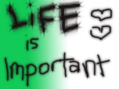 life`10 - life is important
