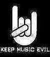 Keep music evil - keep music evil
