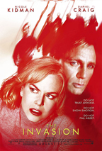 'The Invasion' - Currently, this is the movie that I regret to not watch during the release day.. Maybe I would watch it soon =)