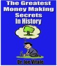 The Greatest Money Making Secret In History - Book by Dr. Joe Vitale