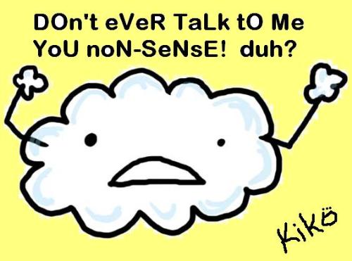 Don't ever talk non-sense! - agree or agree? hehe
