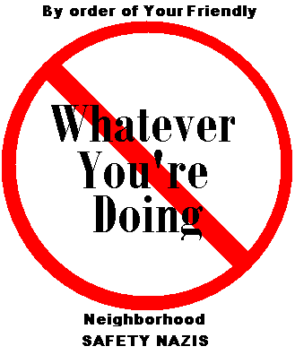 Safety Sign - Sign from your Friendly Neighborhood Safety Nazis