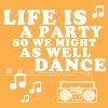 dancing - might as well dance