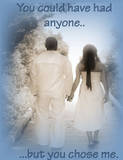 relationships - you chose me
