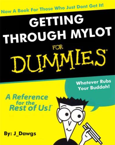 Mylot for Dummies - A guide for those Mylot people that don't quite know their way around just yet. (no harm ment by any comments on the image).