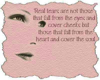 real tears - tears inside are those that hurt the most