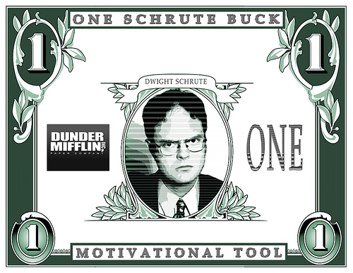 Shcrute Buck - Schrute Bucks were used in an episode of The Office when Dwight ran the office for a day.