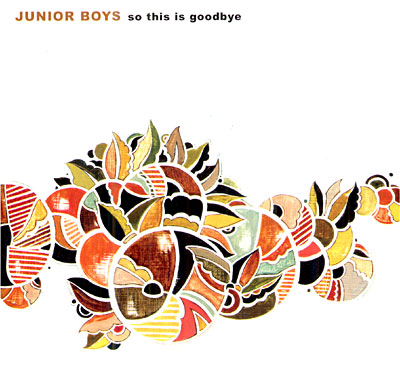 Junior boys - So this is goodbye, picture of the album