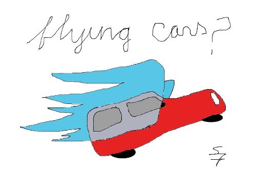 Flying cars?  - Flying cars? Not in the near future. I think the future holds intelligent roads though.