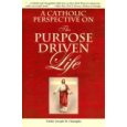 A Catholic Perspective on The Purpose Driven Life - This book really shares great experience as christian. A must read book.