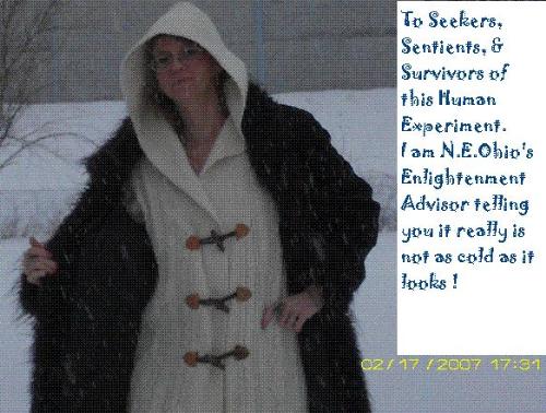 Enlightenment Advisor for N.E. Ohio - Hi, this is Erica with the Enlightenment-psych.net and maybe winter-time for Dec 2007-March 2008 will be a little closer to what Cleveland Ohio experienced back in Feb 2007 . . . not really cold but lots of snow !