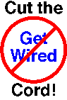 Cut The Get Wired Cord - People are increasingly getting wireless and not wired anymore