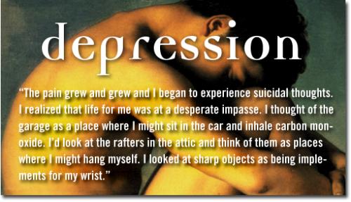 Depression - The pain grew and grew and i began to experience suicidal thoughts. I realized that life for me was at a desperate impasse. I thought of the garage as a place where i might sit in the car and inhale carbon monoxide.